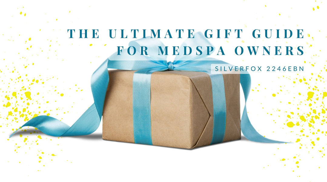 The Ultimate Gift Guide for Medspa Owners: Silverfox 2246EBN