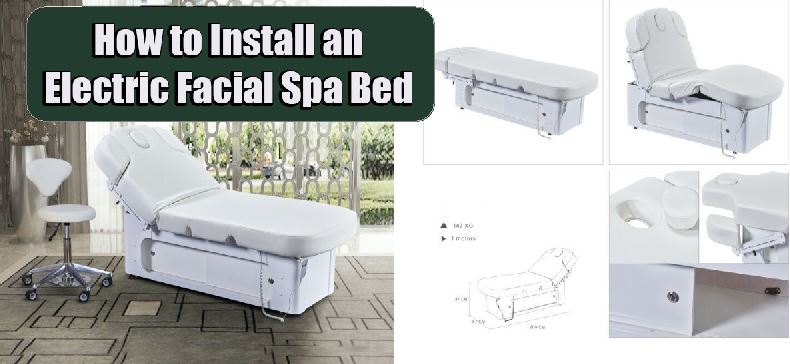 How to Install an Electric Facial Spa Bed