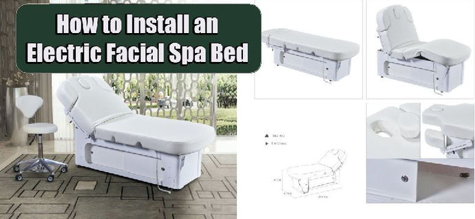 How to Install an Electric Facial Spa Bed