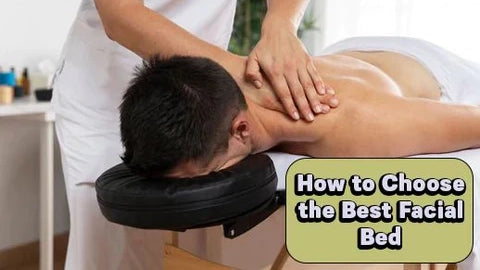 How to Choose the Best Facial Bed