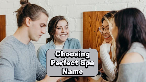 How to Choose the Perfect Name for Your Spa
