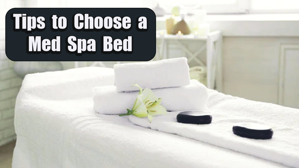Tips to Choose a Med Spa Bed