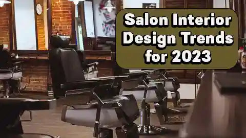 Salon Interior Design Trends for 2023